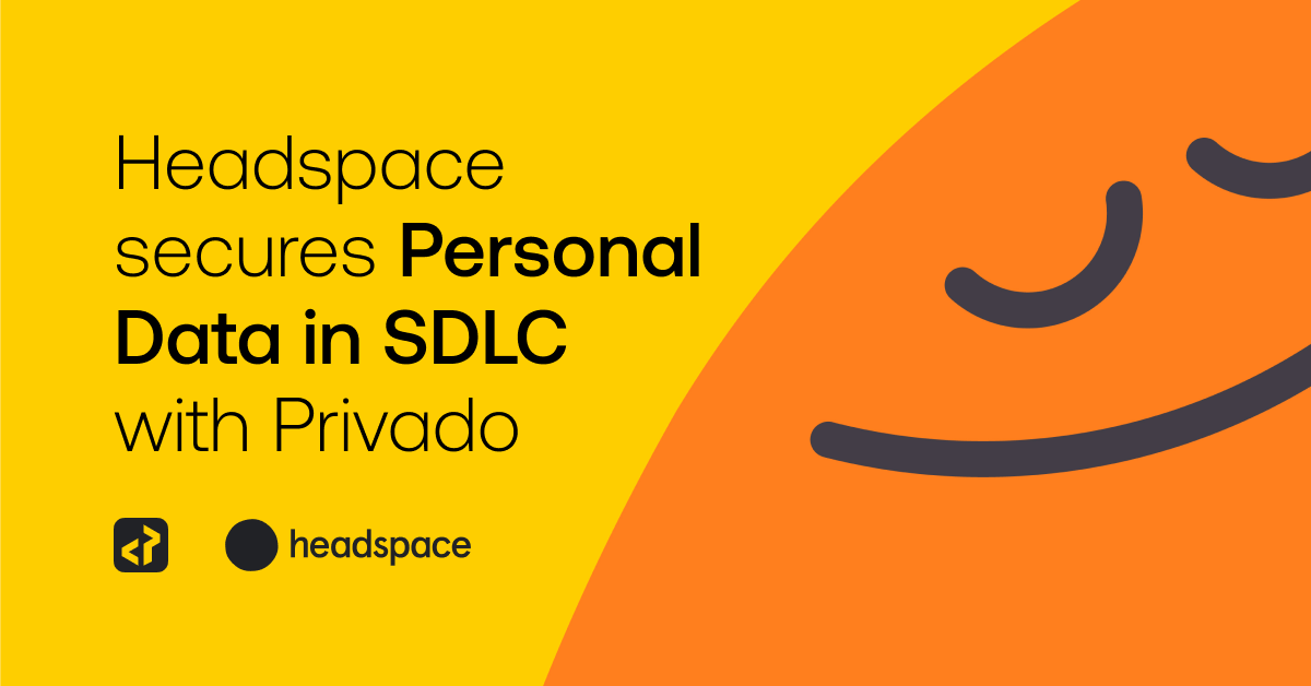 Headspace Health Secures Personal Data in SDLC with Privado Blog
